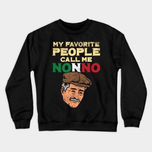 My Favorite People Call Me Nonno Crewneck Sweatshirt